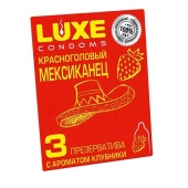 Презервативы с клубничным ароматом  Красноголовый мексиканец  - 3 шт. - Luxe - купить с доставкой в Миассе
