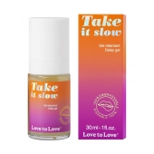 Пролонгирующий гель для мужчин Take It Slow - 30 мл. - Love to Love - купить с доставкой в Миассе