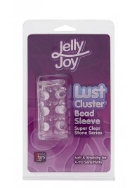 Прозрачная насадка на пенис с шипами и бугорками JELLY JOY LUST CLUSTER CLEAR - Dream Toys - в Миассе купить с доставкой