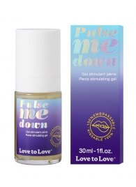 Стимулирующий гель для пениса Pulse Me Down - 30 мл. - Love to Love - купить с доставкой в Миассе